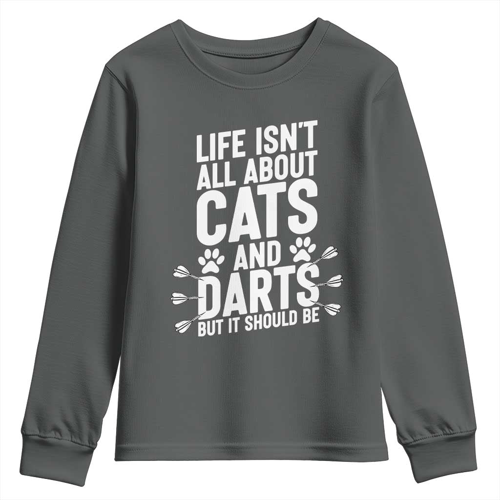 Life Is Not All Cats And Darts But It Should Be Youth Sweatshirt Cat Lover Dartist Gift - Wonder Print Shop