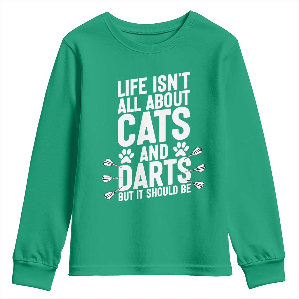 Life Is Not All Cats And Darts But It Should Be Youth Sweatshirt Cat Lover Dartist Gift - Wonder Print Shop