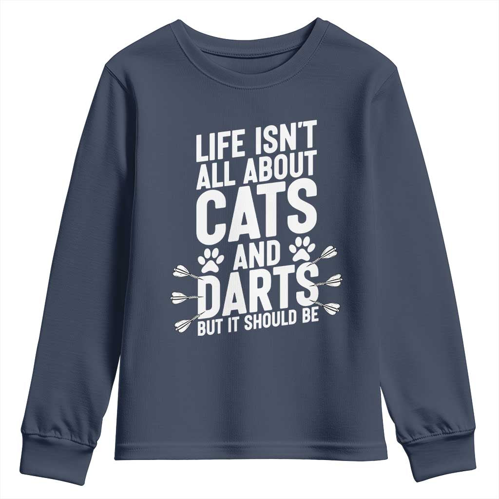Life Is Not All Cats And Darts But It Should Be Youth Sweatshirt Cat Lover Dartist Gift - Wonder Print Shop