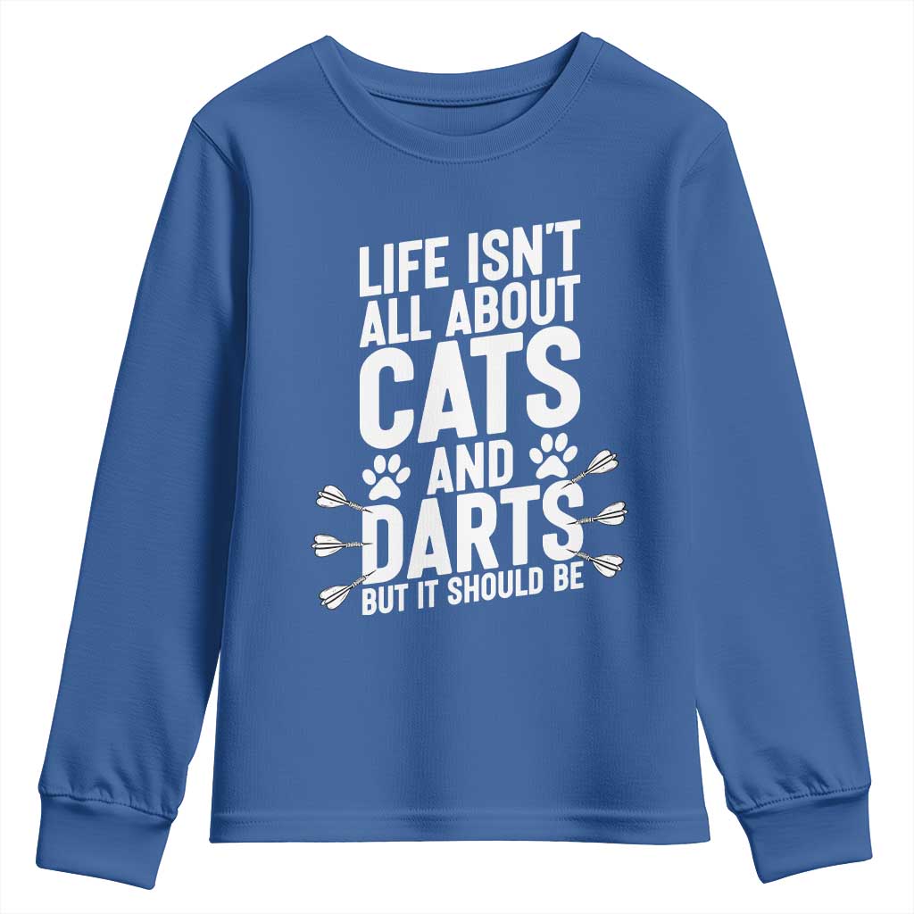 Life Is Not All Cats And Darts But It Should Be Youth Sweatshirt Cat Lover Dartist Gift - Wonder Print Shop