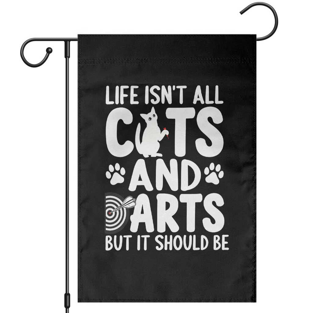 Life Is Not All Cats And Darts But It Should Be Garden Flag Funny Dartist Gift - Wonder Print Shop