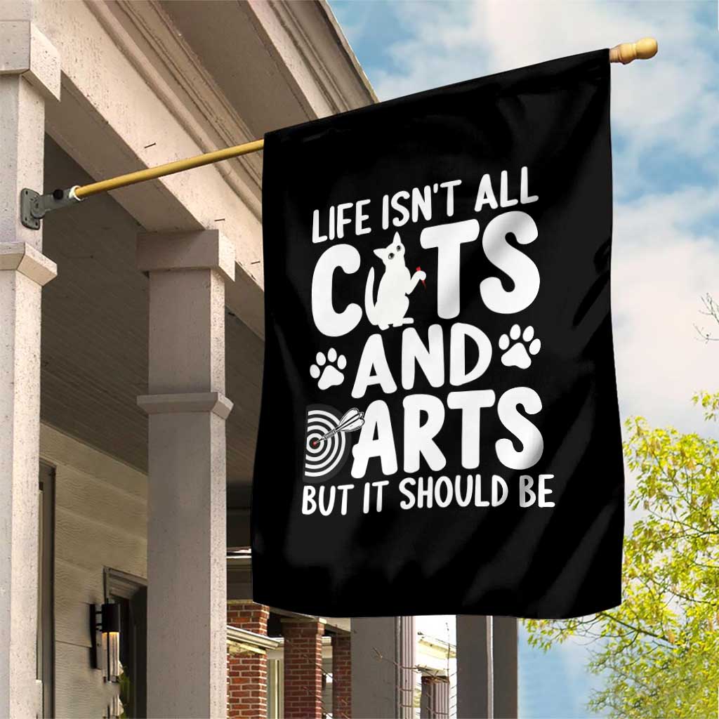 Life Is Not All Cats And Darts But It Should Be Garden Flag Funny Dartist Gift - Wonder Print Shop