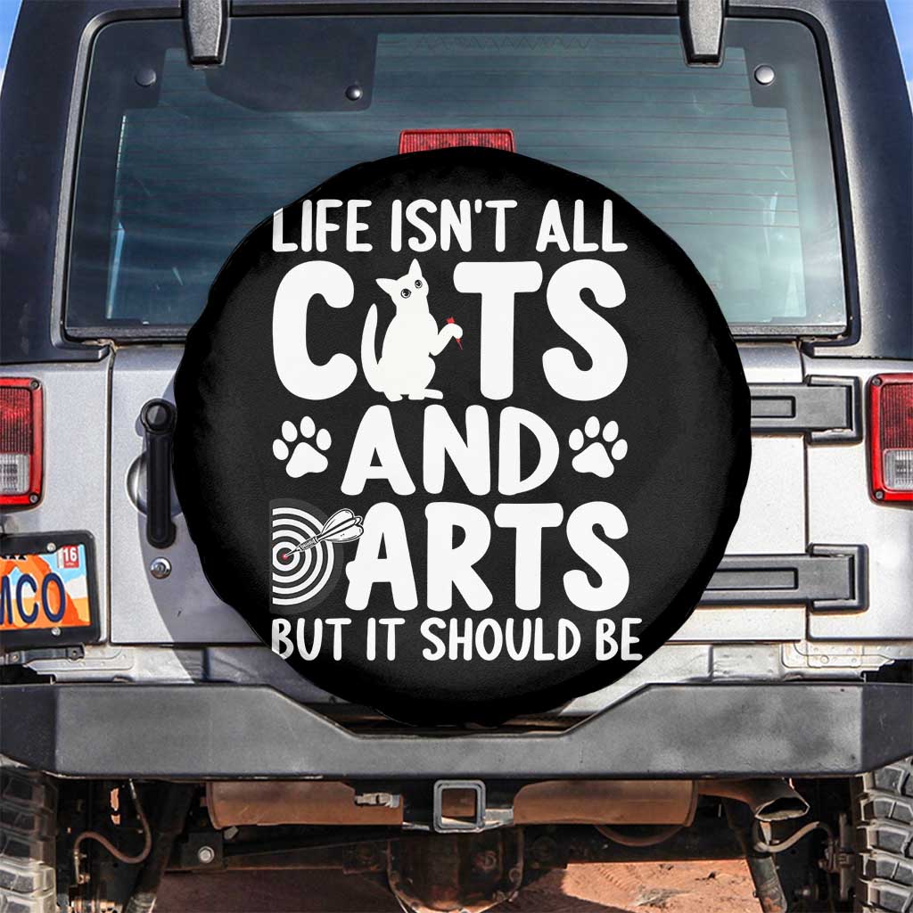 Life Is Not All Cats And Darts But It Should Be Spare Tire Cover Funny Dartist Gift - Wonder Print Shop