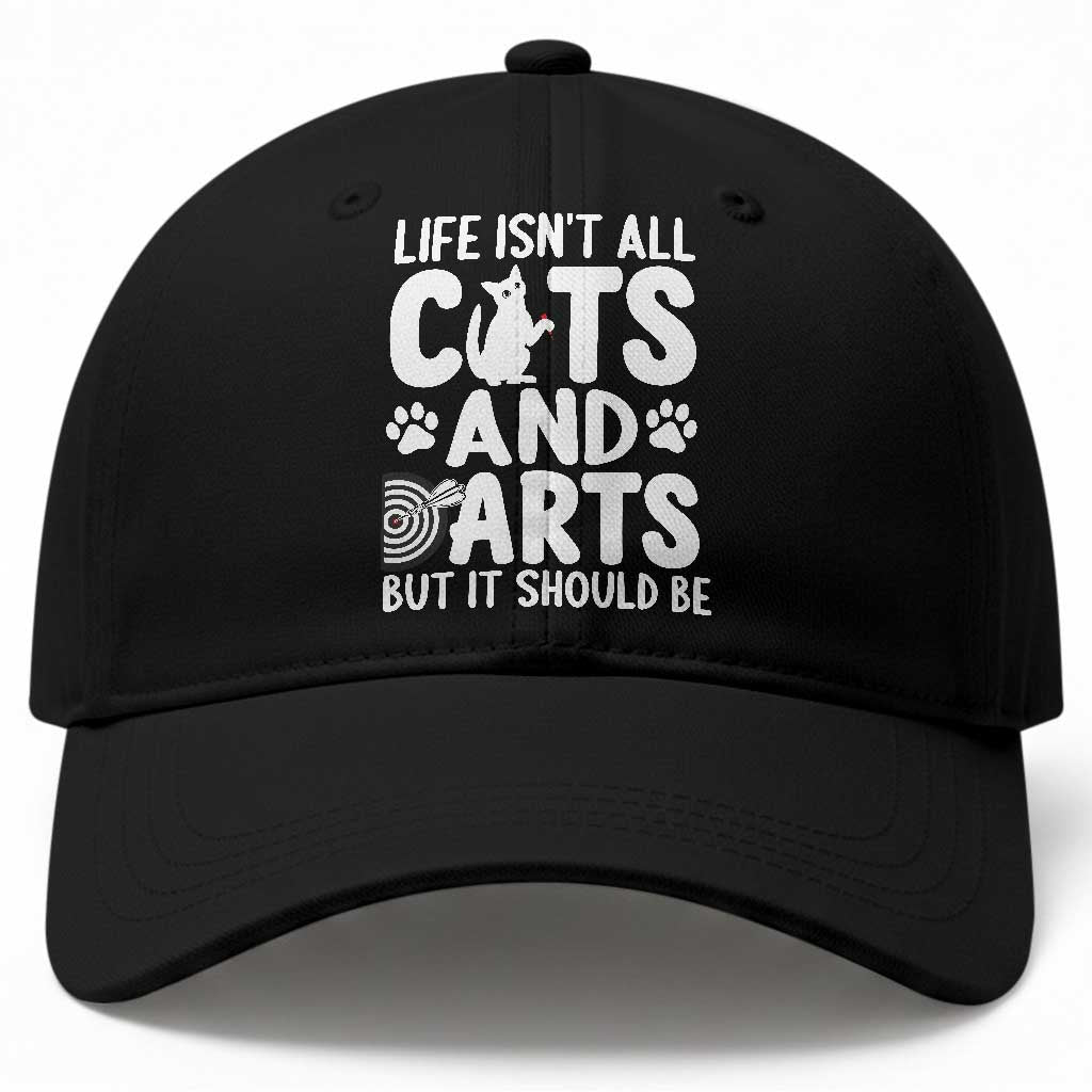 Life Is Not All Cats And Darts But It Should Be Baseball Cap Funny Dartist Gift
