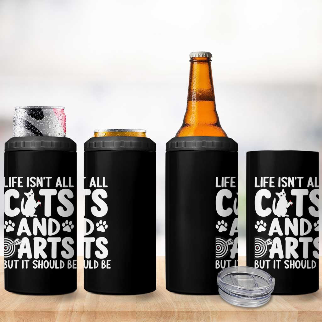 Life Is Not All Cats And Darts But It Should Be 4 in 1 Can Cooler Tumbler Funny Dartist Gift - Wonder Print Shop