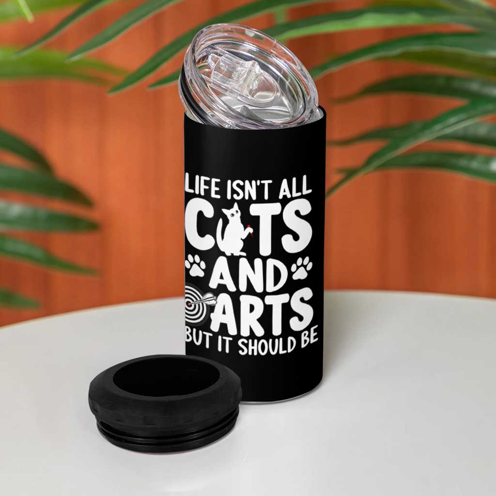 Life Is Not All Cats And Darts But It Should Be 4 in 1 Can Cooler Tumbler Funny Dartist Gift - Wonder Print Shop