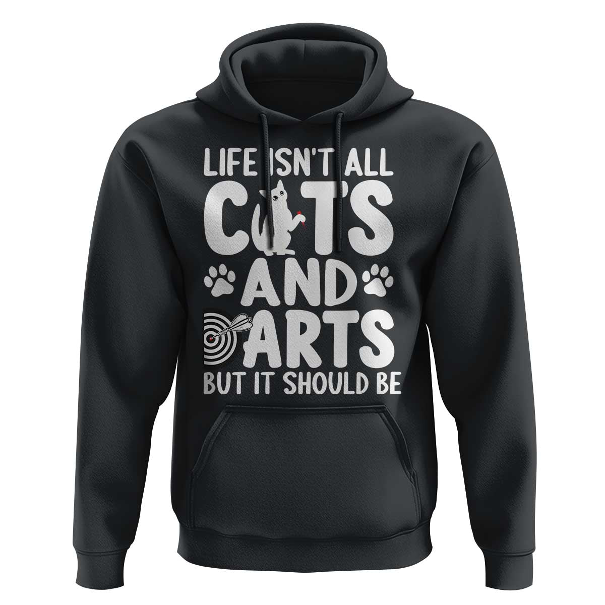 Life Is Not All Cats And Darts But It Should Be Hoodie Funny Dartist Gift - Wonder Print Shop