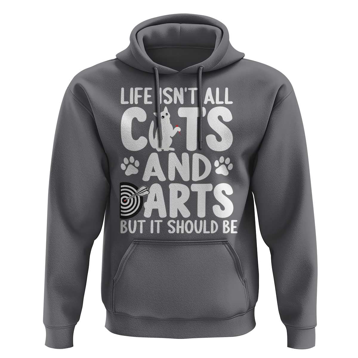 Life Is Not All Cats And Darts But It Should Be Hoodie Funny Dartist Gift - Wonder Print Shop