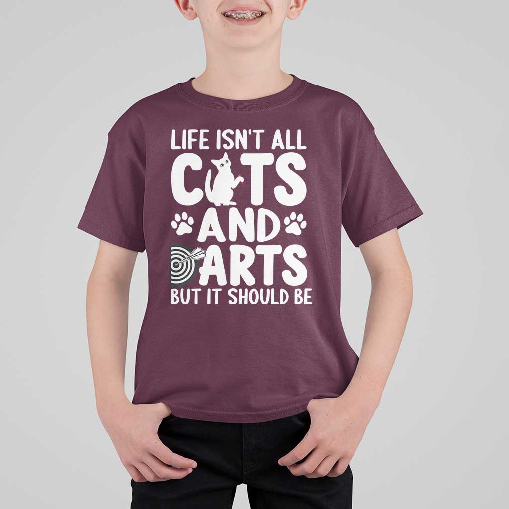 Life Is Not All Cats And Darts But It Should Be T Shirt For Kid Funny Dartist Gift - Wonder Print Shop