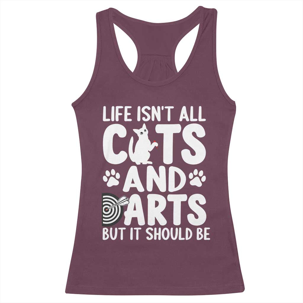 Life Is Not All Cats And Darts But It Should Be Racerback Tank Top Funny Dartist Gift - Wonder Print Shop