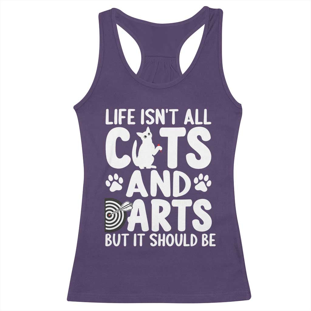 Life Is Not All Cats And Darts But It Should Be Racerback Tank Top Funny Dartist Gift - Wonder Print Shop