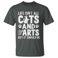 Life Is Not All Cats And Darts But It Should Be T Shirt Funny Dartist Gift - Wonder Print Shop