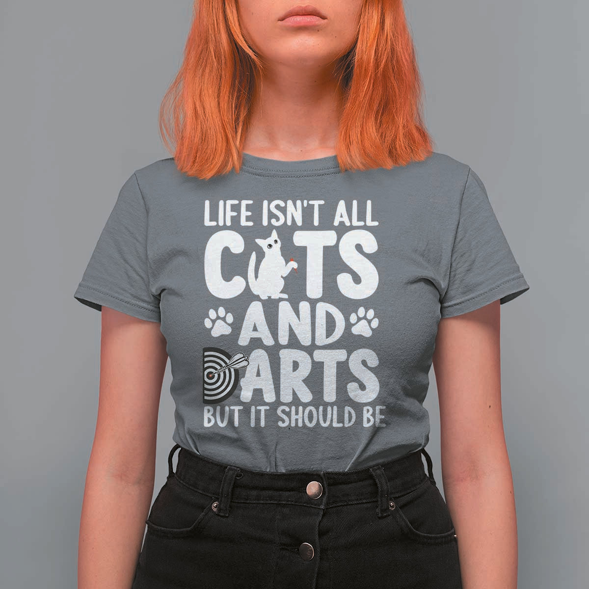 Life Is Not All Cats And Darts But It Should Be T Shirt For Women Funny Dartist Gift - Wonder Print Shop