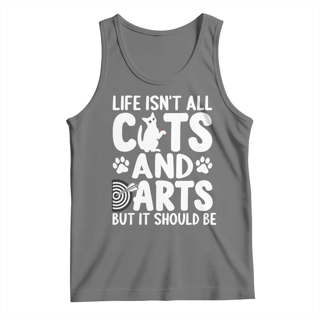 Life Is Not All Cats And Darts But It Should Be Tank Top Funny Dartist Gift - Wonder Print Shop