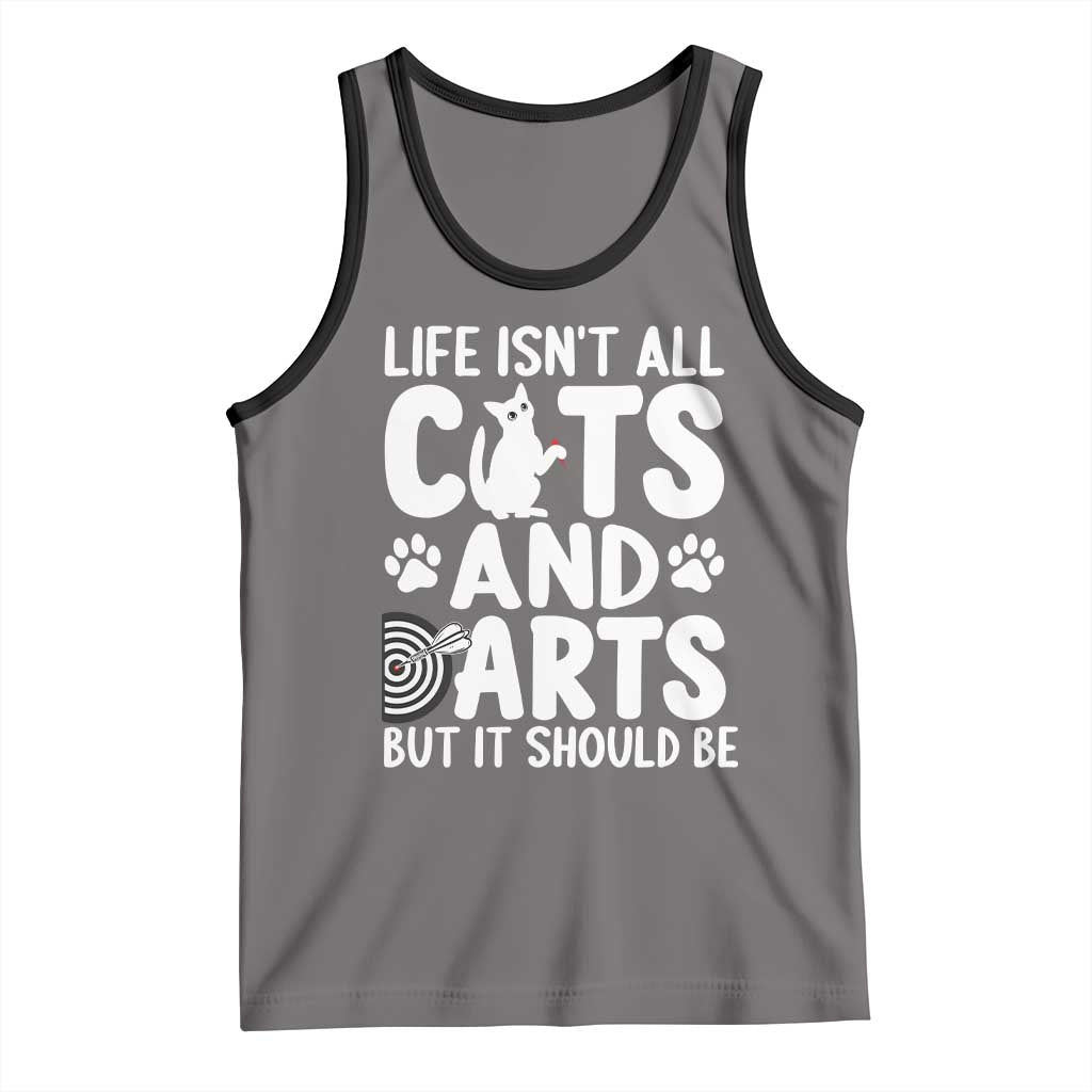 Life Is Not All Cats And Darts But It Should Be Tank Top Funny Dartist Gift - Wonder Print Shop