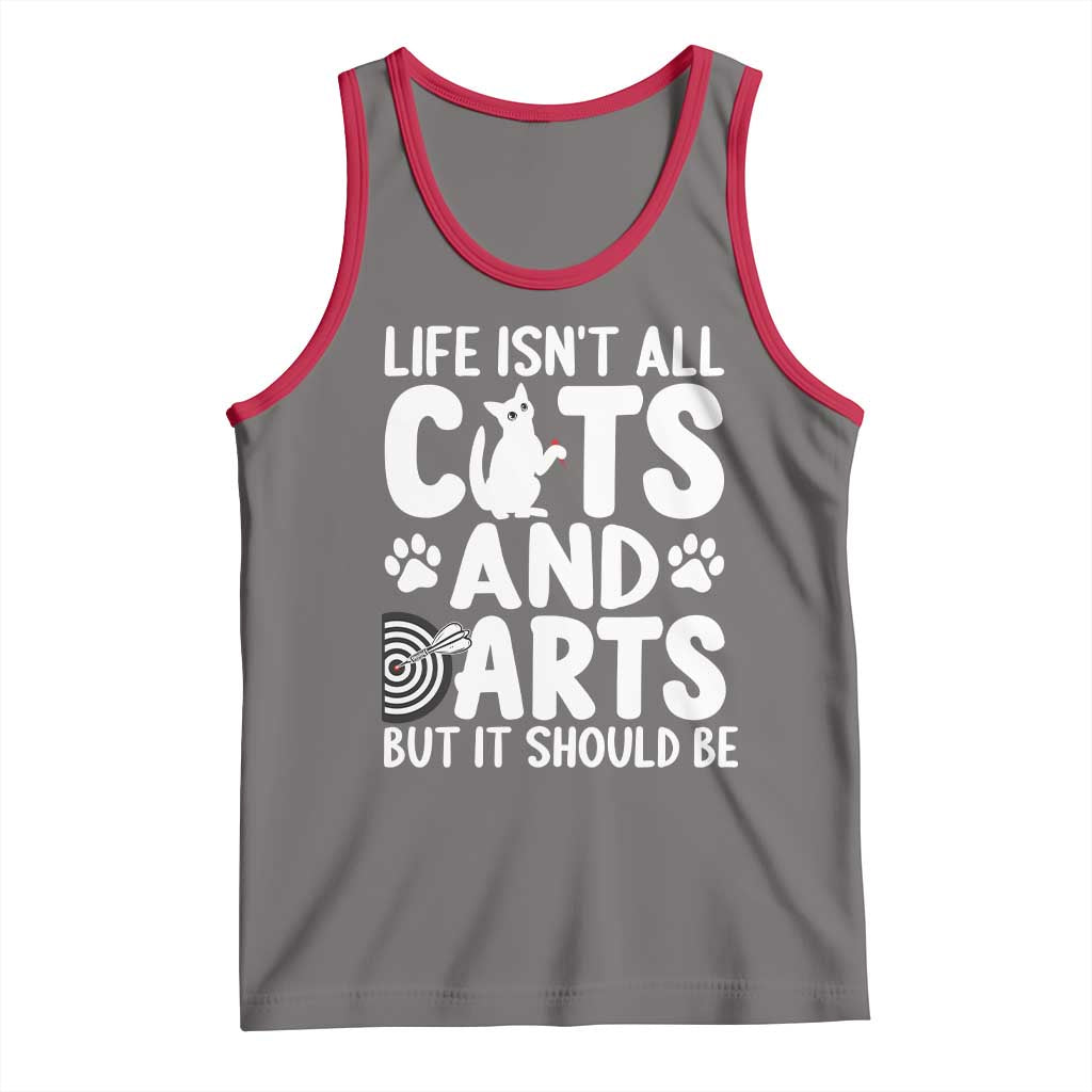 Life Is Not All Cats And Darts But It Should Be Tank Top Funny Dartist Gift - Wonder Print Shop