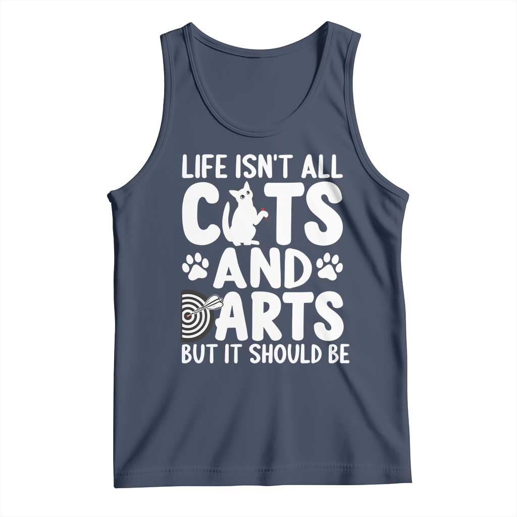 Life Is Not All Cats And Darts But It Should Be Tank Top Funny Dartist Gift - Wonder Print Shop
