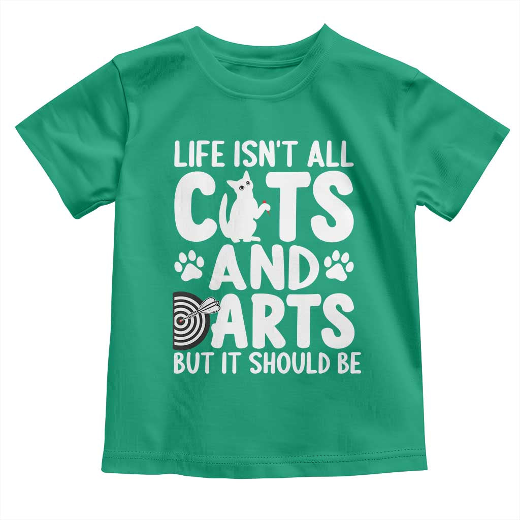 Life Is Not All Cats And Darts But It Should Be Toddler T Shirt Funny Dartist Gift - Wonder Print Shop