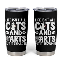Life Is Not All Cats And Darts But It Should Be Tumbler Cup Funny Dartist Gift - Wonder Print Shop