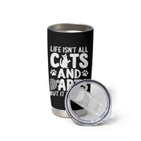 Life Is Not All Cats And Darts But It Should Be Tumbler Cup Funny Dartist Gift - Wonder Print Shop
