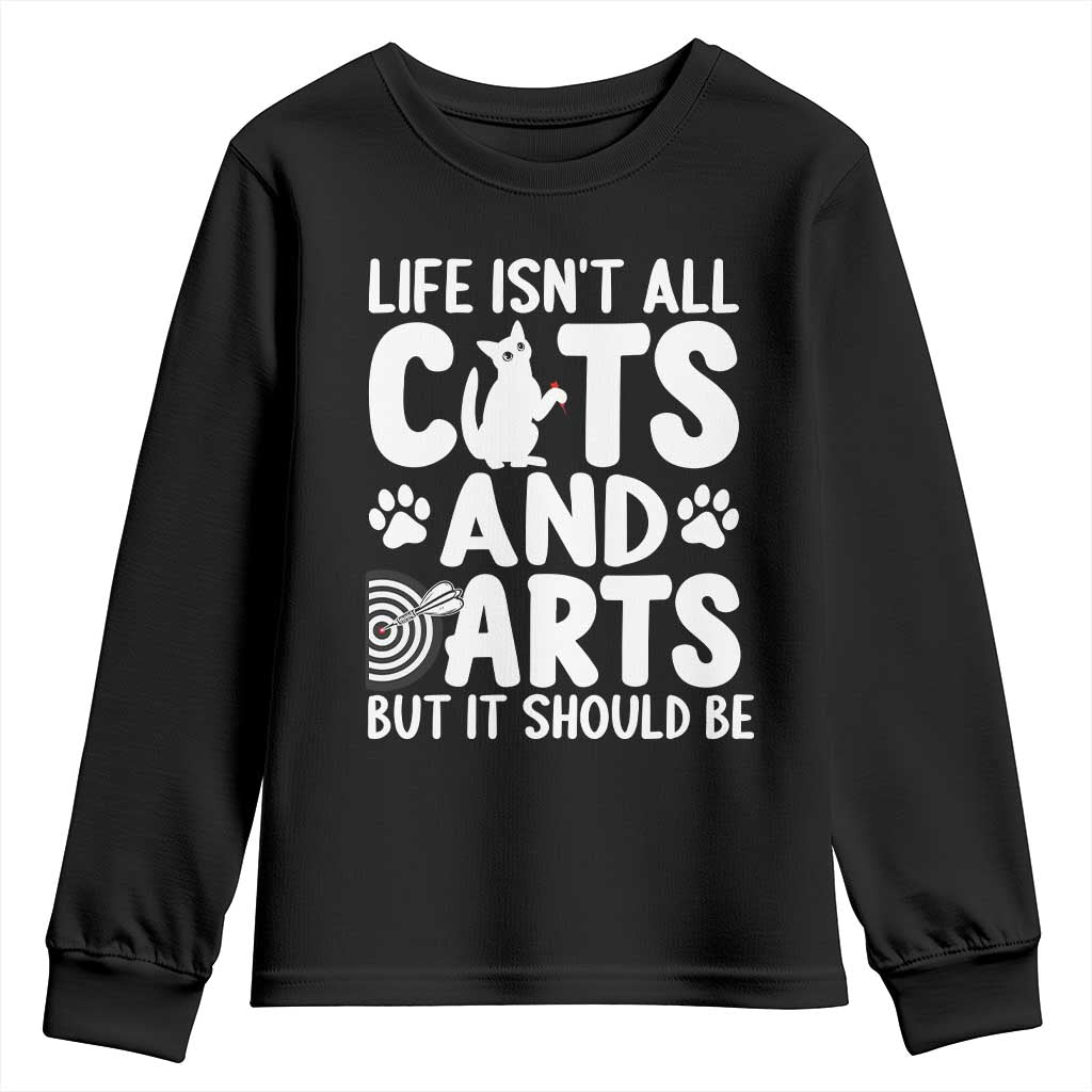 Life Is Not All Cats And Darts But It Should Be Youth Sweatshirt Funny Dartist Gift - Wonder Print Shop