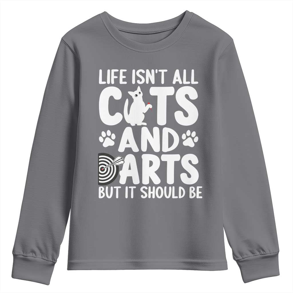 Life Is Not All Cats And Darts But It Should Be Youth Sweatshirt Funny Dartist Gift - Wonder Print Shop
