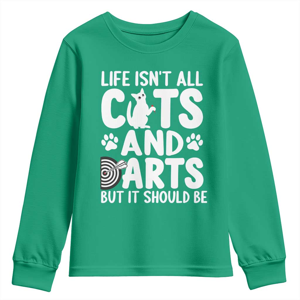 Life Is Not All Cats And Darts But It Should Be Youth Sweatshirt Funny Dartist Gift - Wonder Print Shop