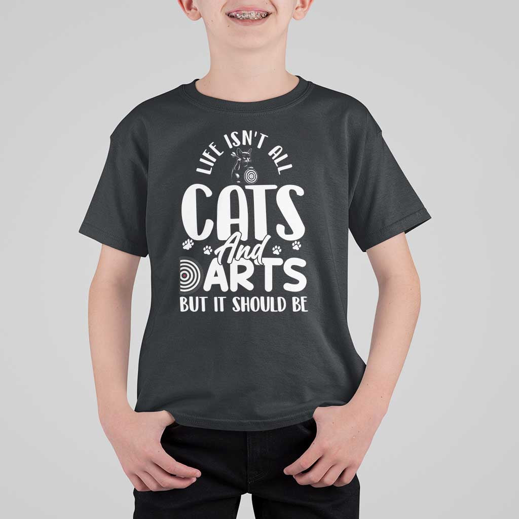 Kitty Lover Dartist Gift T Shirt For Kid Life Should Be Cats And Darts - Wonder Print Shop