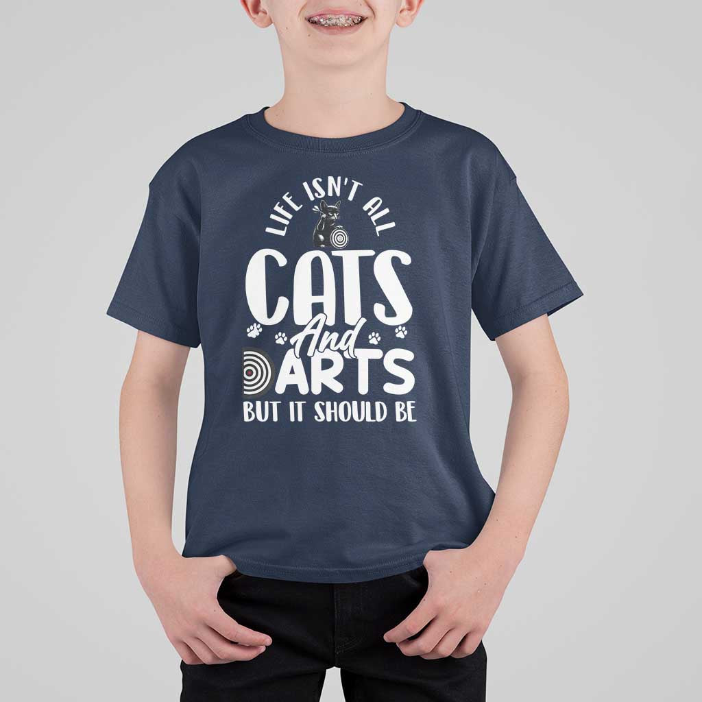 Kitty Lover Dartist Gift T Shirt For Kid Life Should Be Cats And Darts - Wonder Print Shop