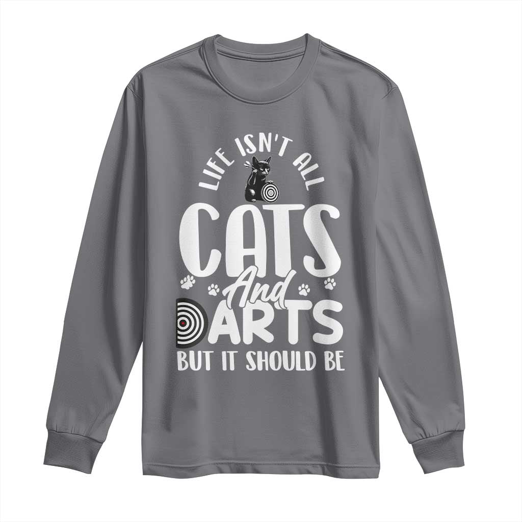 Kitty Lover Dartist Gift Long Sleeve Shirt Life Should Be Cats And Darts - Wonder Print Shop