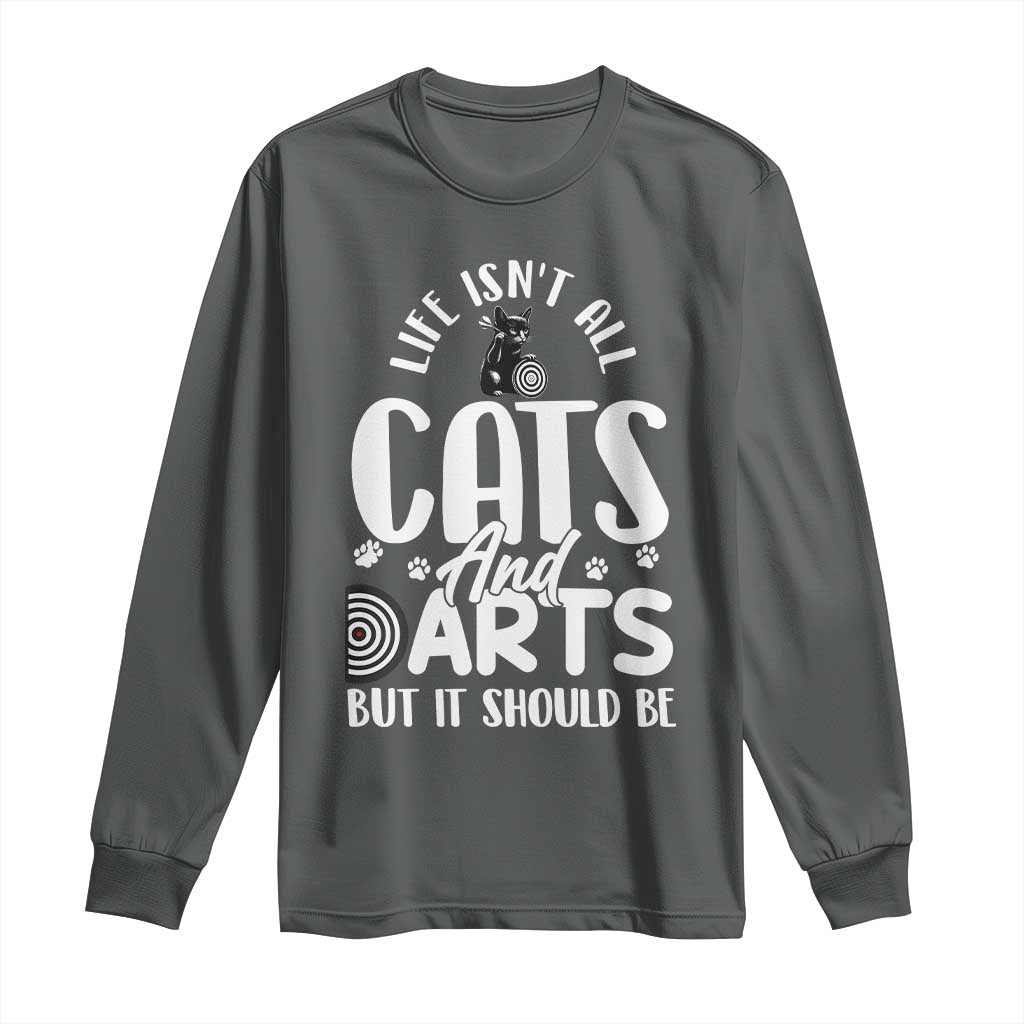 Kitty Lover Dartist Gift Long Sleeve Shirt Life Should Be Cats And Darts - Wonder Print Shop