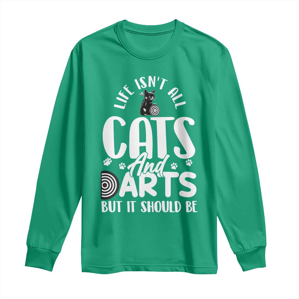 Kitty Lover Dartist Gift Long Sleeve Shirt Life Should Be Cats And Darts - Wonder Print Shop