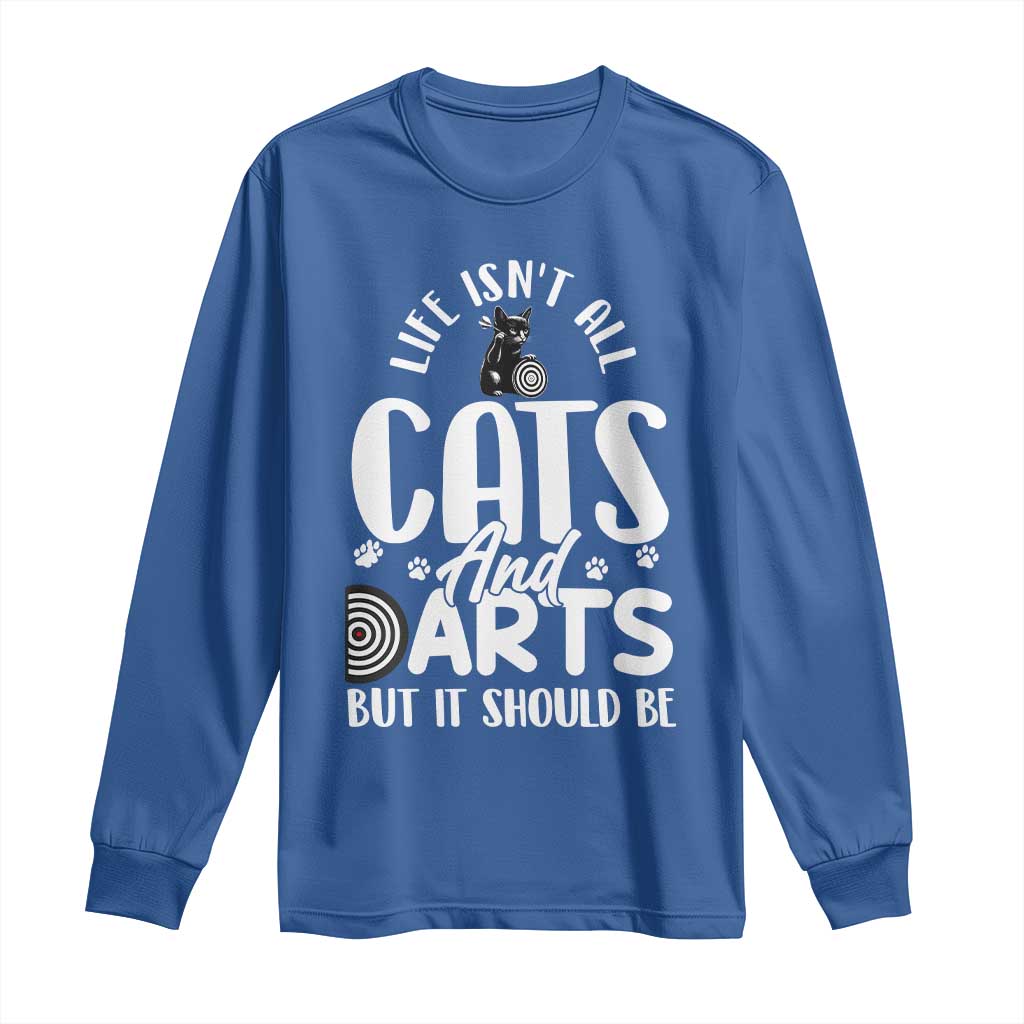 Kitty Lover Dartist Gift Long Sleeve Shirt Life Should Be Cats And Darts - Wonder Print Shop