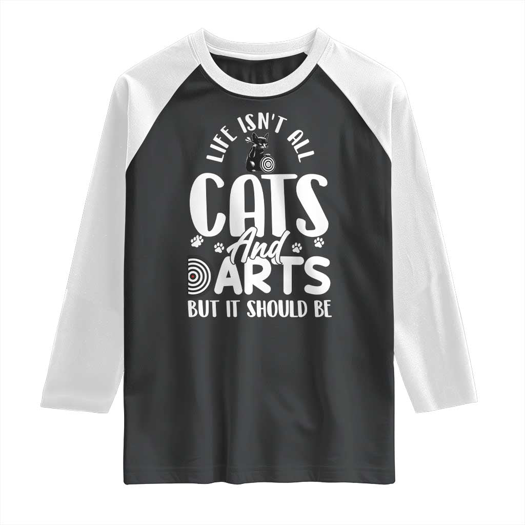 Kitty Lover Dartist Gift Raglan Shirt Life Should Be Cats And Darts - Wonder Print Shop