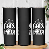 Kitty Lover Dartist Gift Skinny Tumbler Life Should Be Cats And Darts - Wonder Print Shop