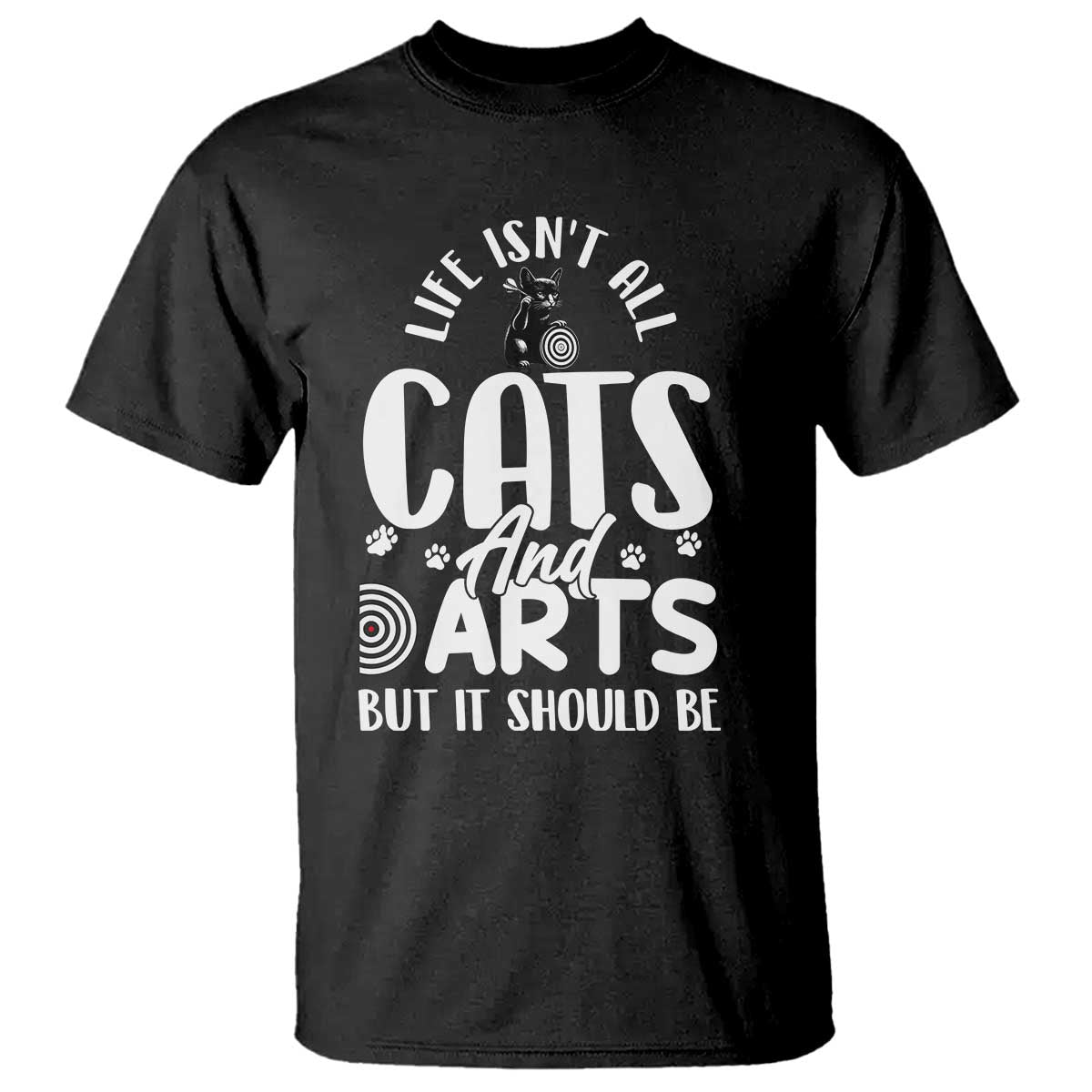 Kitty Lover Dartist Gift T Shirt Life Should Be Cats And Darts - Wonder Print Shop