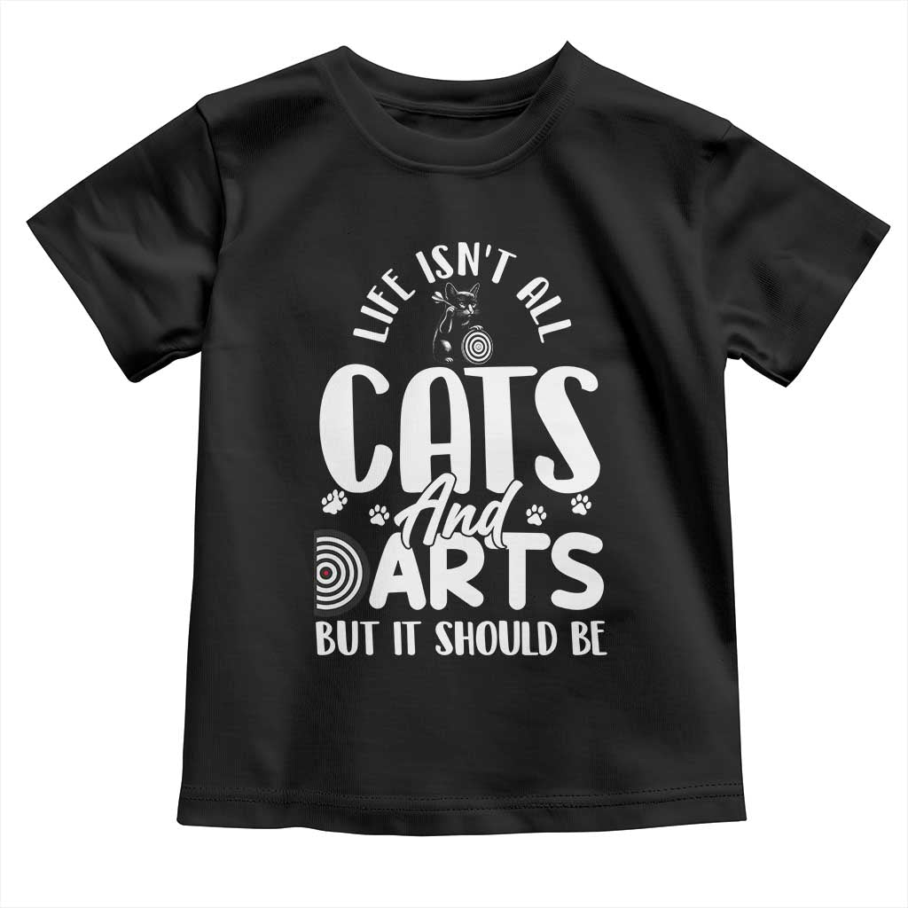 Kitty Lover Dartist Gift Toddler T Shirt Life Should Be Cats And Darts - Wonder Print Shop