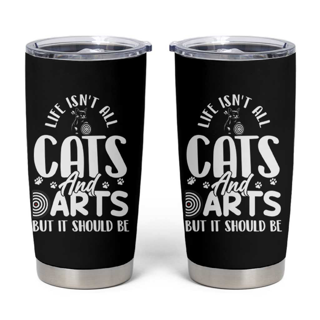 Kitty Lover Dartist Gift Tumbler Cup Life Should Be Cats And Darts - Wonder Print Shop
