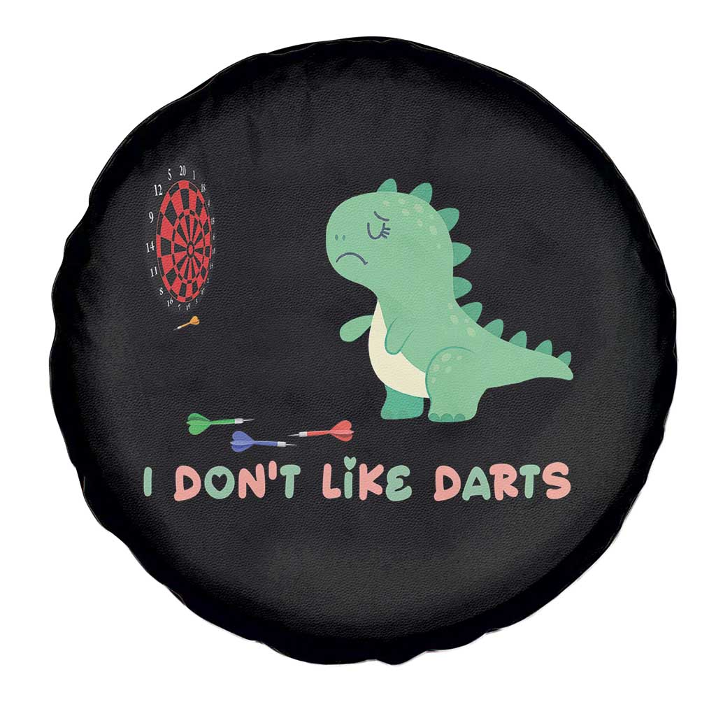 Funny Dinosaur Dartist Player Gift Spare Tire Cover I Do Not Like Darts - Wonder Print Shop
