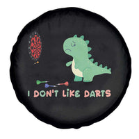 Funny Dinosaur Dartist Player Gift Spare Tire Cover I Do Not Like Darts - Wonder Print Shop