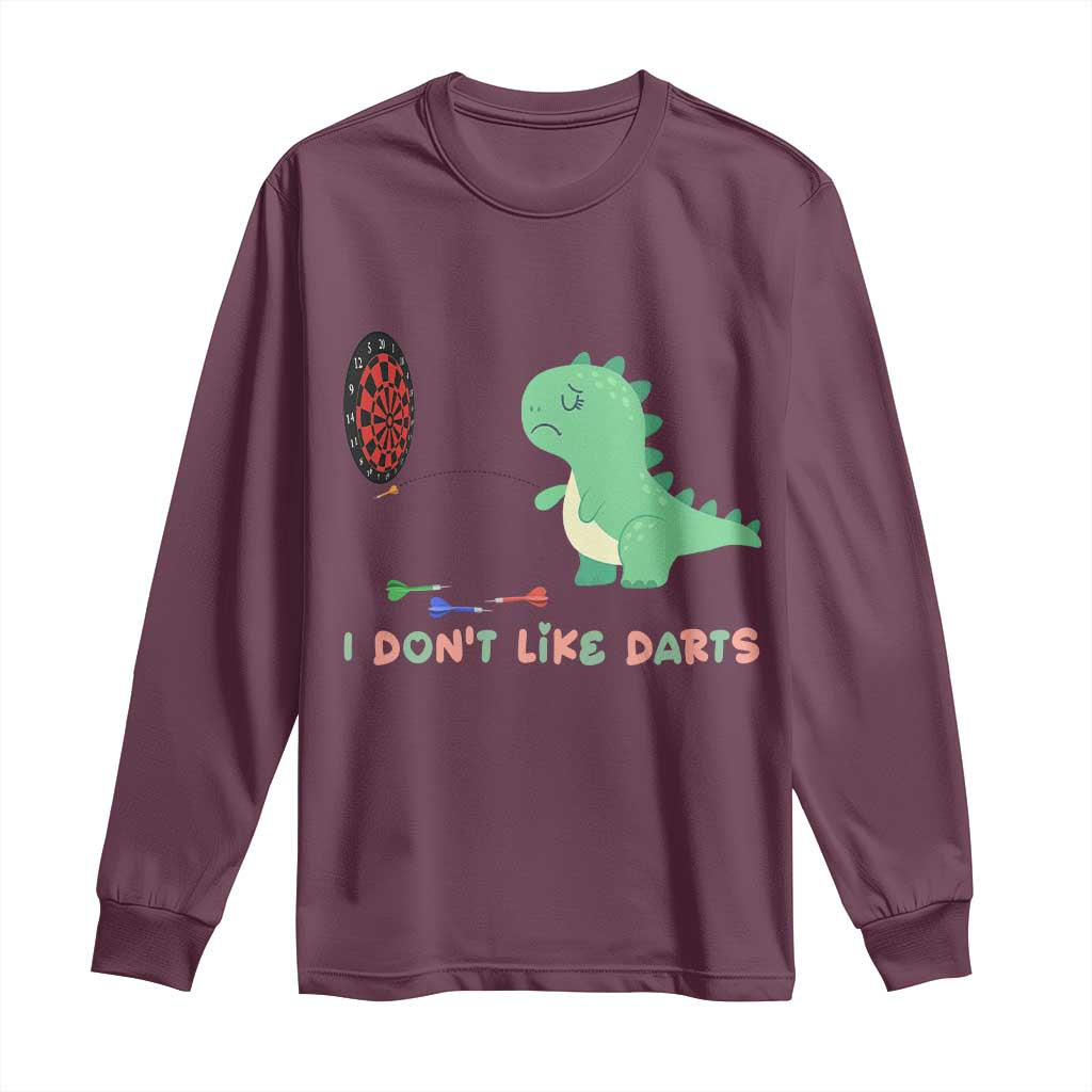 Funny Dinosaur Dartist Player Gift Long Sleeve Shirt I Do Not Like Darts - Wonder Print Shop