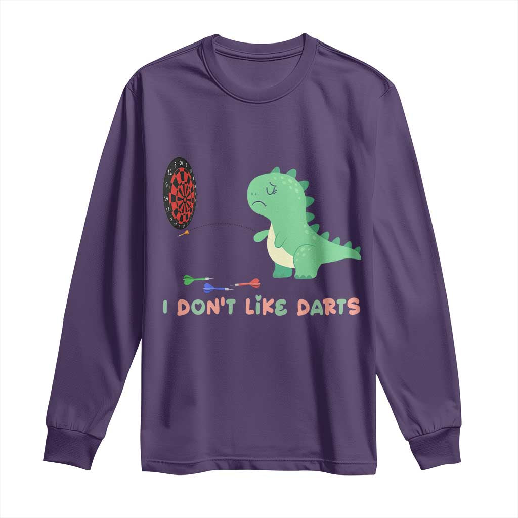 Funny Dinosaur Dartist Player Gift Long Sleeve Shirt I Do Not Like Darts - Wonder Print Shop