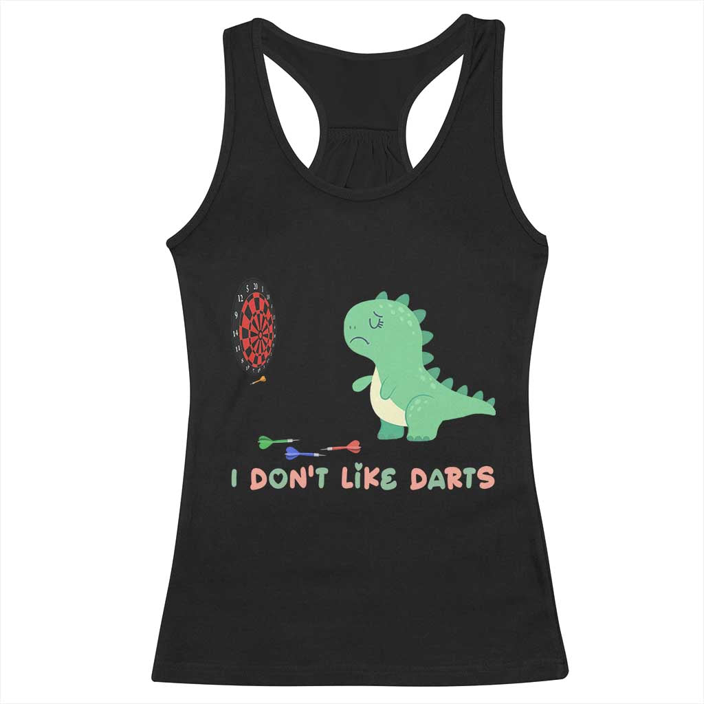 Funny Dinosaur Dartist Player Gift Racerback Tank Top I Do Not Like Darts - Wonder Print Shop