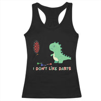 Funny Dinosaur Dartist Player Gift Racerback Tank Top I Do Not Like Darts - Wonder Print Shop