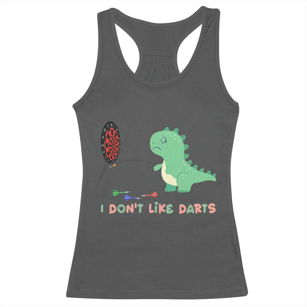 Funny Dinosaur Dartist Player Gift Racerback Tank Top I Do Not Like Darts - Wonder Print Shop