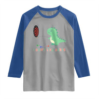 Funny Dinosaur Dartist Player Gift Raglan Shirt I Do Not Like Darts - Wonder Print Shop