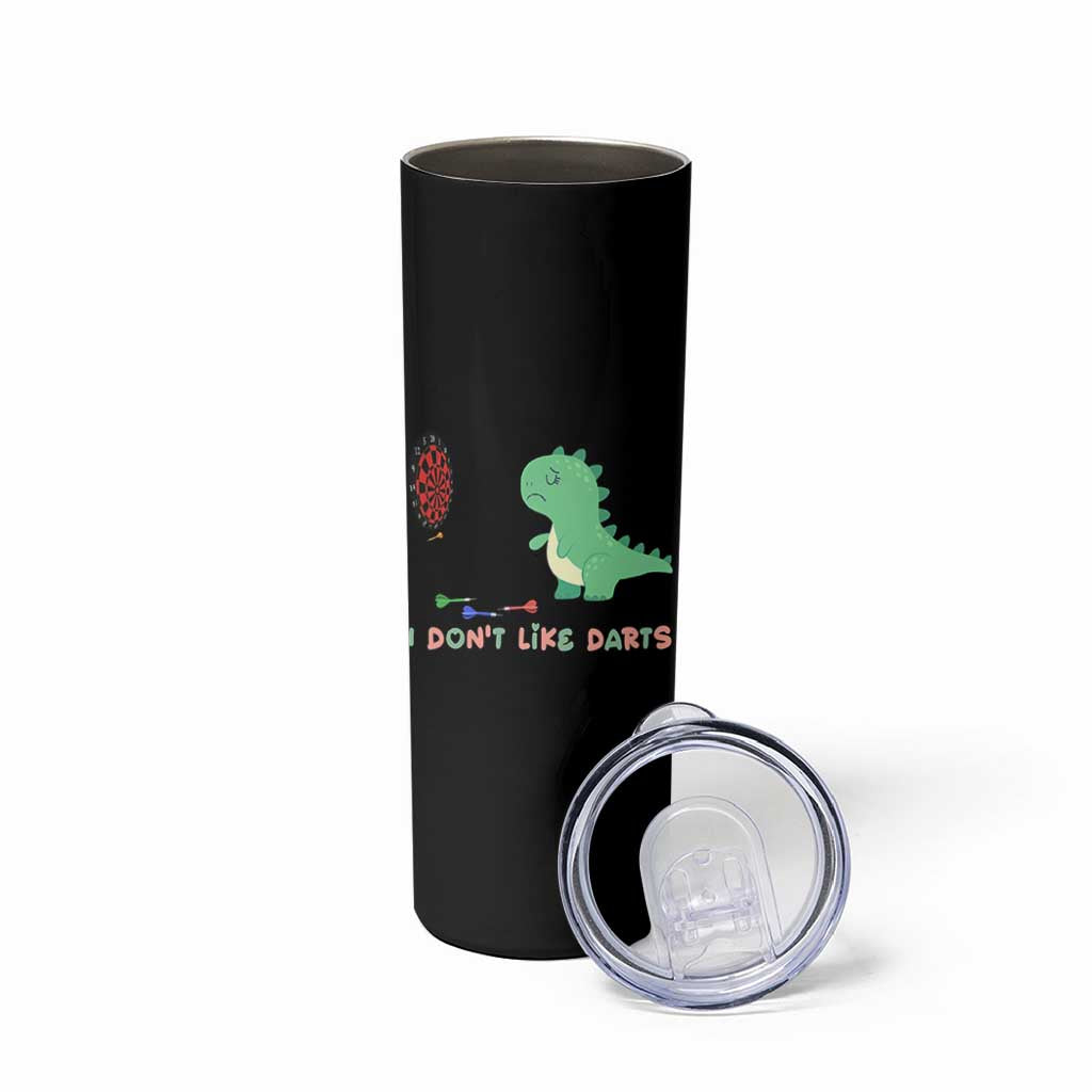 Funny Dinosaur Dartist Player Gift Skinny Tumbler I Do Not Like Darts - Wonder Print Shop