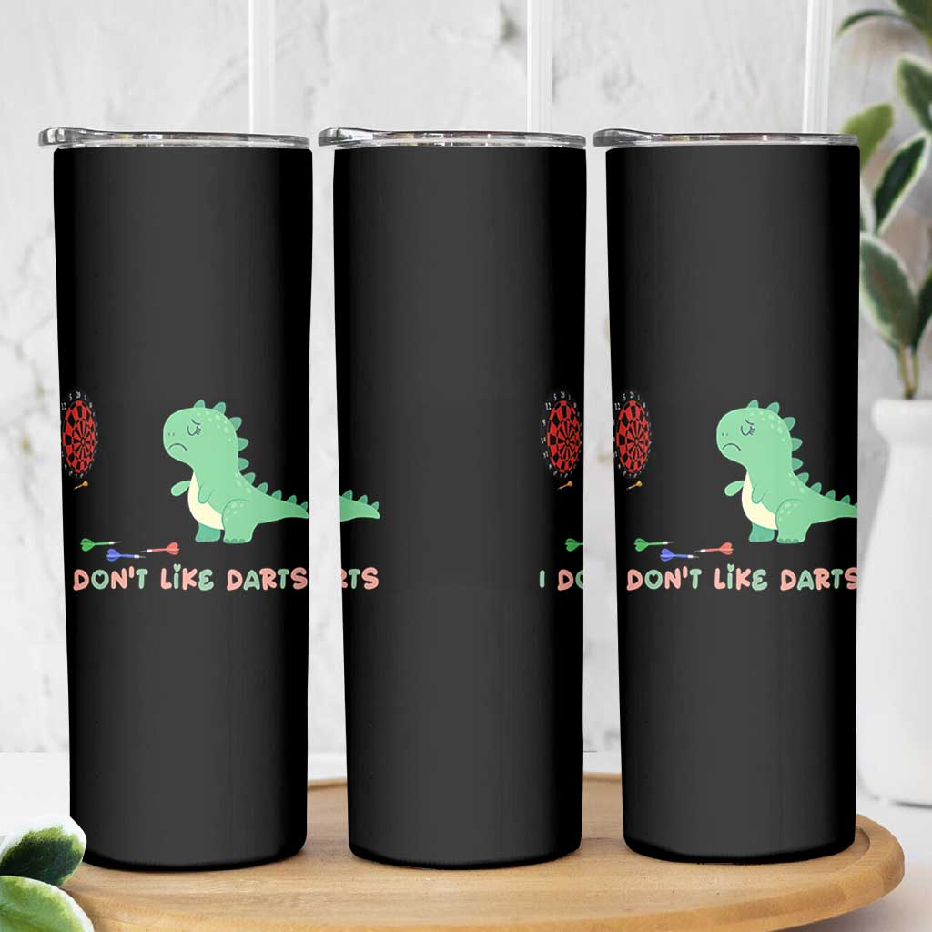 Funny Dinosaur Dartist Player Gift Skinny Tumbler I Do Not Like Darts - Wonder Print Shop