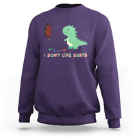 Funny Dinosaur Dartist Player Gift Sweatshirt I Do Not Like Darts - Wonder Print Shop