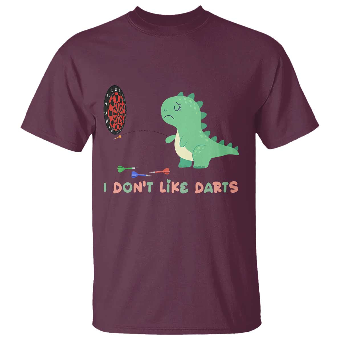 Funny Dinosaur Dartist Player Gift T Shirt I Do Not Like Darts - Wonder Print Shop